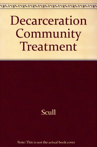 9780813510347: Decarceration: Community Treatment and the Deviant : A Radical View