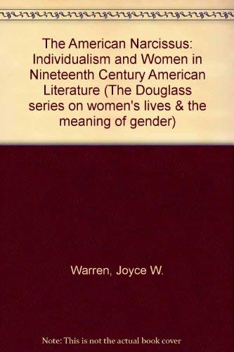 9780813510408: The American Narcissus (The Douglass Series on Women's Lives and the Meaning of Gend)
