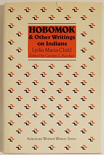 9780813511634: Hobomok & Other Writings on Indians by Lydia Maria Child
