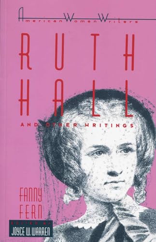 Stock image for Ruth Hall and Other Writings by Fanny Fern (American Women Writers) for sale by Wonder Book