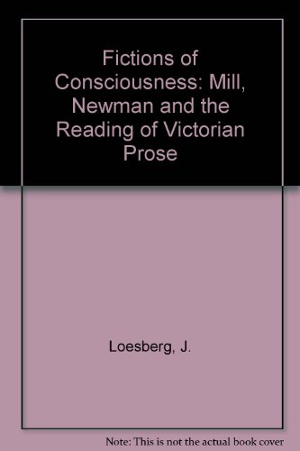 9780813511733: Fictions of Consciousness: Mill, Newman and the Reading of Victorian Prose