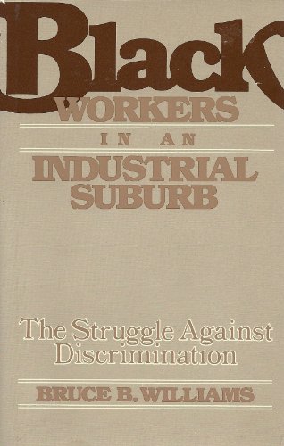 9780813511917: Black Workers in an Industrial Suburb: Struggle Against Discrimination