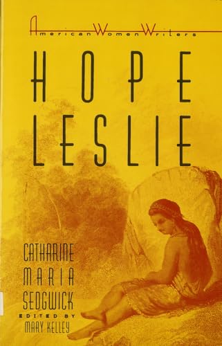 Beispielbild fr Hope Leslie: Or, Early Times in the Massachusetts (American Women Writers) zum Verkauf von Orion Tech