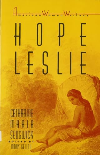 9780813512228: Hope Leslie, Or, Early Times in the Massachusetts
