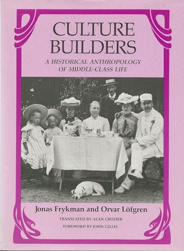 Stock image for Culture Builders : a Historical Anthropology of Middle Class Life for sale by Mahler Books