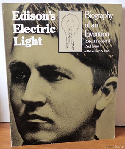 Stock image for Edison's Electric Light. Biography of an Invention for sale by Valley Books