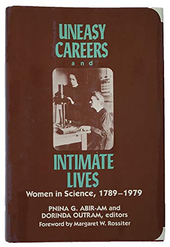 9780813512556: Uneasy Careers and Intimate Lives: Women in Science, 1789-1979 (Douglas Series on Womens Lives and the Meaning of Gender)