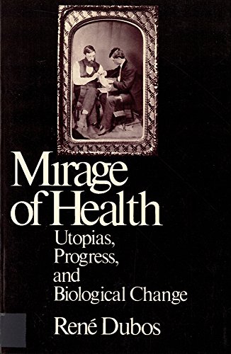 9780813512600: The Mirage of Health: Utopia, Progress, and Biological Change