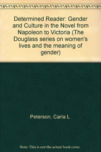 9780813512617: The Determined Reader: Gender and Culture in the Novel from Napoleon to Victoria