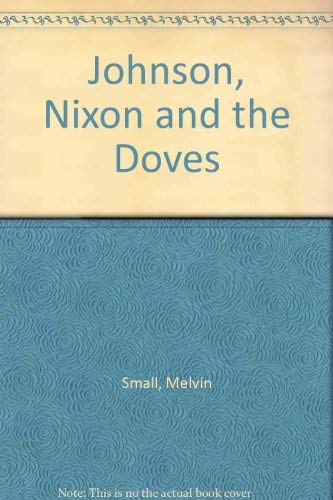 Stock image for Johnson, Nixon, and the Doves: for sale by ThriftBooks-Atlanta