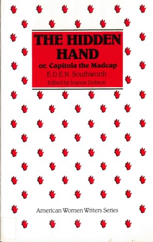 9780813512969: The Hidden Hand: Or, Capitola the Madcap by E. D. E. N. Southworth (American Women Writers)