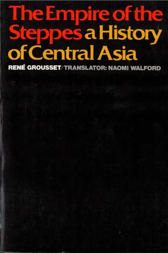 Beispielbild fr The Empire of the Steppes: A History of Central Asia zum Verkauf von Books From California