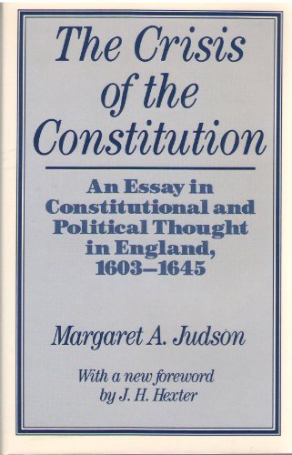 Beispielbild fr The Crisis of the Constitution: An Essay in Constitutional and Political Thought in England, 1603-1645 zum Verkauf von Wonder Book