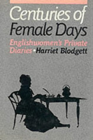 Stock image for Centuries of Female Days: Englishwomen's Private Diaries for sale by HPB-Red