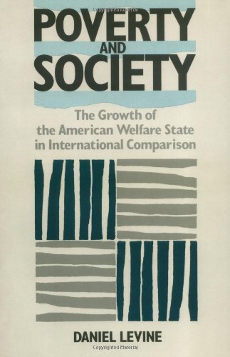 Stock image for Levine, D: Poverty and Society: Growth of the American Welfare State in International Comparison for sale by medimops