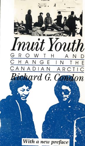 Beispielbild fr Inuit Youth: Growth and Change in the Canadian Arctic (Adolescence in 7 Societies) zum Verkauf von Once Upon A Time Books