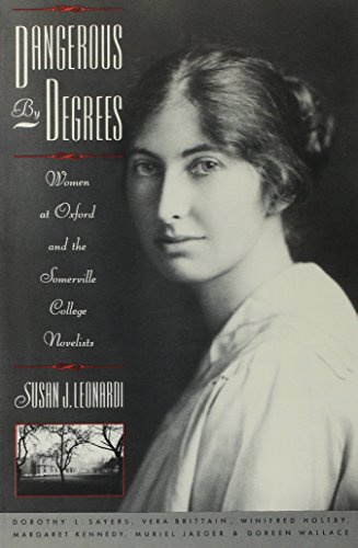 Stock image for Dangerous by Degrees: Women at Oxford and the Somerville College Novelists for sale by Alphaville Books, Inc.