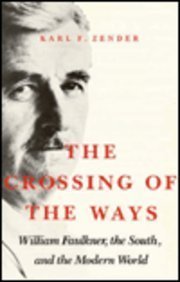 Stock image for The Crossing of the Ways : William Faulkner, the South, and the Modern World for sale by Better World Books