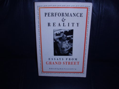 Imagen de archivo de Performance and Reality: Essays from Grand Street a la venta por Daedalus Books