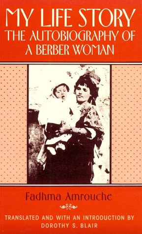 Beispielbild fr My Life Story: The Autobiography of a Berber Woman zum Verkauf von Wonder Book