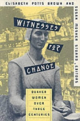 Stock image for Witnesses for Change: Quaker Women Over Three Centuries for sale by Adventures Underground