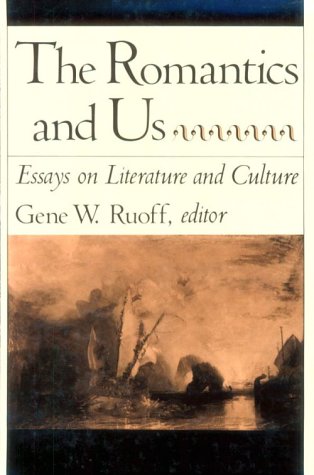 Stock image for Romantics and Us : Essays on Literature and Culture for sale by Better World Books