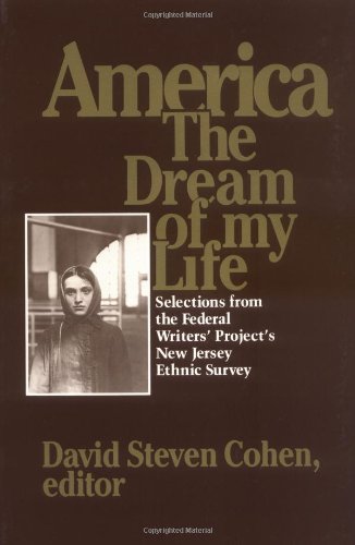 9780813515151: America, the Dream of My Life: Selections from the Federal Writers' Project's New Jersey Ethnic Survey