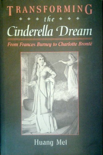 Imagen de archivo de Transforming the Cinderella Dream: From Frances Burney to Charlotte Bronte a la venta por HPB-Red