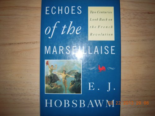 9780813515236: Echoes of the Marseillaise: Two Centuries Look Back on the French Revolution (Manson Welsh Gross Lectureship Series)