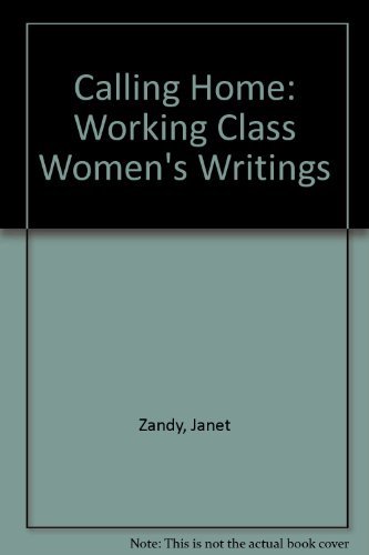 Stock image for Calling Home : Working-Class Women's Writings for sale by Better World Books