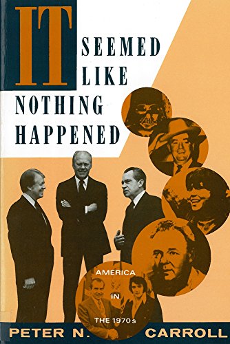 Stock image for It Seemed Like Nothing Happened: America in the 1970s for sale by SecondSale