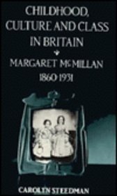 Imagen de archivo de Childhood, Culture, and Class in Britain : Margaret McMillan, 1860-1931 a la venta por Better World Books: West