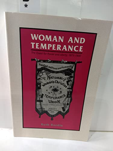 Beispielbild fr Woman and Temperance: The Quest for Power and Liberty, 1873-1990 zum Verkauf von HPB-Red