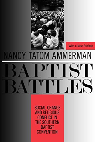 Imagen de archivo de Baptist Battles: Social Change and Religious Conflict in the Southern Baptist Convention a la venta por ThriftBooks-Atlanta