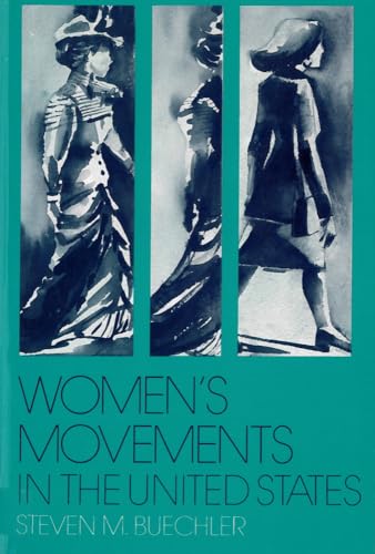 Beispielbild fr Women's Movements in the United States : Woman Suffrage, Equal Rights, and Beyond zum Verkauf von Better World Books