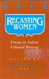 9780813515793: Recasting Women: Essays in Indian Colonial History