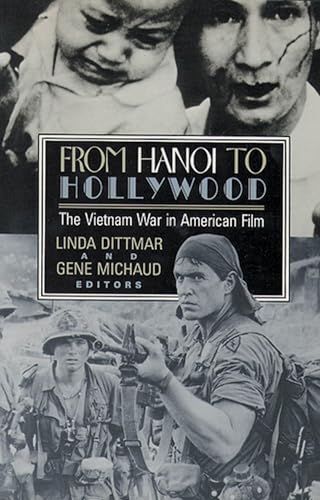 Beispielbild fr From Hanoi to Hollywood: The Vietnam War in American Film zum Verkauf von 2Vbooks