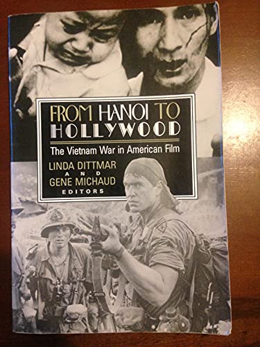 Imagen de archivo de From Hanoi to Hollywood: The Vietnam War in American Film a la venta por Gulf Coast Books