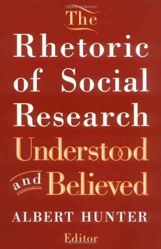 Stock image for The Rhetoric of Social Research: Understood and Believed for sale by Powell's Bookstores Chicago, ABAA