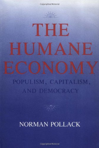 Stock image for The Humane Economy : Populism, Capitalism, and Democracy for sale by Better World Books