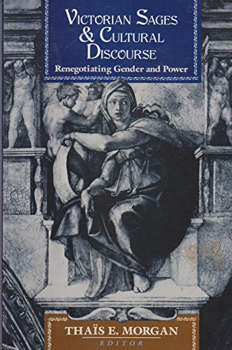 Imagen de archivo de Victorian Sages and Cultural Discourse; Renegotiating Gender and Power a la venta por Murphy-Brookfield Books