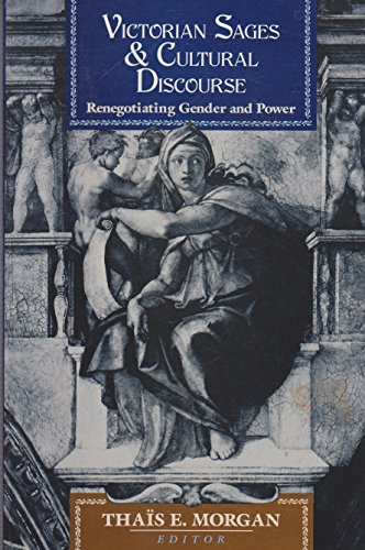 Stock image for Victorian Sages & Cultural Discourse : Renegotiating Gender & Power for sale by Daedalus Books