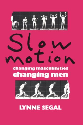 Stock image for Slow Motion: Changing Masculinities Changing Men for sale by Dunaway Books