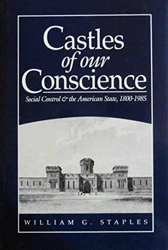 Imagen de archivo de Castles of Our Conscience: Social Control and the American State, 1800-1985 a la venta por The Unskoolbookshop