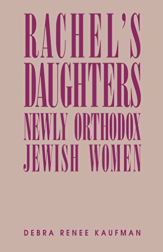 Stock image for Rachel's Daughters: Newly Orthodox Jewish Women. for sale by Henry Hollander, Bookseller