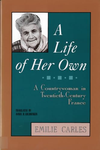 Beispielbild fr A Life of Her Own: A Countrywoman in Twentieth-Century France zum Verkauf von UHR Books