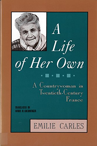 Imagen de archivo de A Life of Her Own A Countrywoman in Twentieth-Century France a la venta por Willis Monie-Books, ABAA