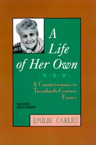 Stock image for A Life of Her Own : A Countrywoman in Twentieth-Century France for sale by Daedalus Books