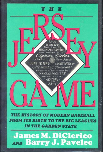 Beispielbild fr The Jersey Game: The History of Modern Baseball from Its Birth to the Big Leagues in the Garden State zum Verkauf von Old Algonquin Books