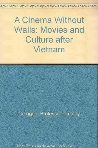 Imagen de archivo de A Cinema Without Walls : Movies and Culture after Vietnam a la venta por Better World Books